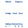 Olivier Degorce: Fridge Food Soul