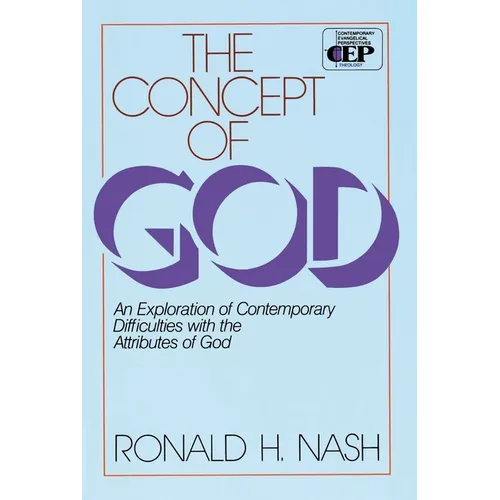 The Concept of God: An Exploration of Contemporary Difficulties with the Attributes of God