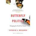 Butterfly Politics: Changing the World for Women, with a New Preface