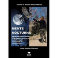 MENTE NOCTURNA Estudio del comportamiento de las rapaces nocturnas en cautividad y guía especializado de adiestramiento