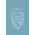 Mediumship: Your Guide to Communicating and Healing Through the Spirit World