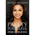Pretty Powerful: Appearance, Substance, and Success