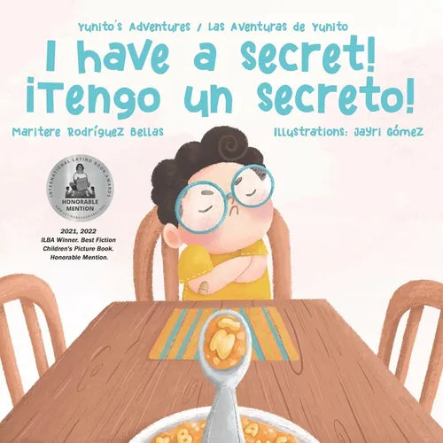 ¡I Have a Secret!/¡Tengo un Secreto!: Yunito's Adventures-Las Aventuras de Yunito