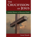 The Crucifixion of Jesus: Faithful History or Historical Faith?