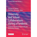 University and School Collaborations During a Pandemic: Sustaining Educational Opportunity and Reinventing Education
