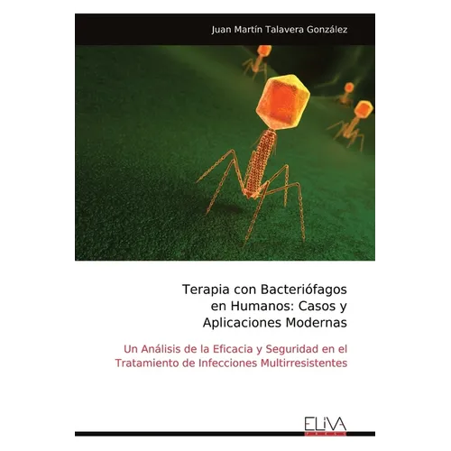 Terapia con Bacteriófagos en Humanos: Casos y Aplicaciones Modernas