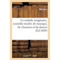 Le malade imaginaire, comédie meslée de musique, de chansons et de dances