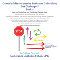 Connie's Gifts- Interactive Books and Collectibles Got Challenges? Book 2: How To: Deal When You Think You Cannot Deal. Some Helpful Tips to Assist Yo