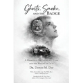 Ghosts, Smoke, and the Badge: A Memoir of Brotherhood, Fear, and the Weight of Duty