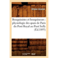 Bouquinistes Et Bouquineurs: Physiologie Des Quais de Paris Du Pont Royal Au Pont Sully (Éd.1893)