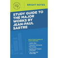 Study Guide to the Major Works by Jean-Paul Sartre