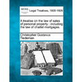 A treatise on the law of sales of personal property: including the law of chattel mortgages.