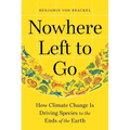 Nowhere Left to Go: How Climate Change Is Driving Species to the Ends of the Earth