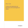 A History of the Organization and Movements of the Fourth Regiment of Infantry