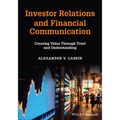 Investor Relations and Financial Communication: Creating Value Through Trust and Understanding