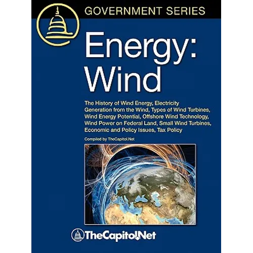 Energy: Wind: The History of Wind Energy, Electricity Generation from the Wind, Types of Wind Turbines, Wind Energy Potential,