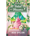Fatal Flowers: A Flower House Mystery