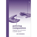 Policing Compassion: Begging, Law and Power in Public Spaces