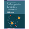 Real-Time Applications of Advanced Electrochemical Sensing Devices