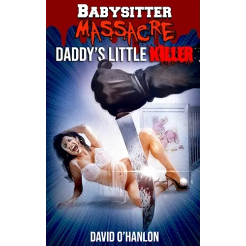 Babysitter Massacre: Daddy's Little Killer