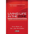 Living Life in the Zone: A 40-Day Spiritual Gameplan for Men