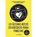 Lo Último Retos Divertidos Para Parejas: Planes Íntimos Y Retos De Pareja Económicos Para Crear Y Capturar Momentos