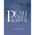 Push, Pursue, Prosper Workbook: 30-Day Devotional on Living Life with Purpose
