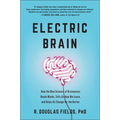 Electric Brain: How the New Science of Brainwaves Reads Minds, Tells Us How We Learn, and Helps Us Change for the Better