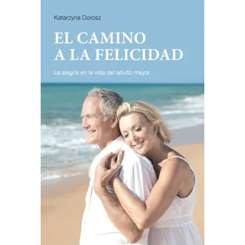 EL CAMINO A LA FELICIDAD (Spanish Edition)