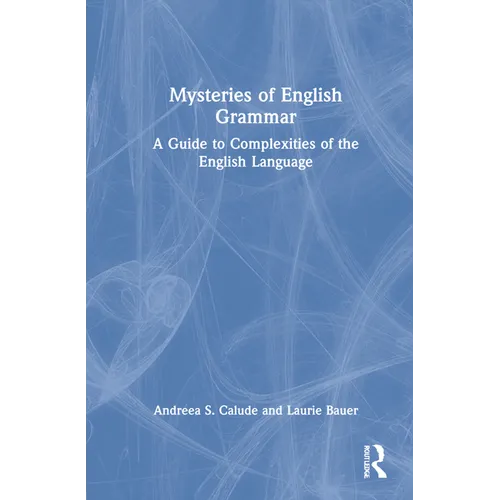Mysteries of English Grammar: A Guide to Complexities of the English Language