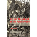 On the Threshold of the Apocalypse: 1913-1915