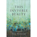This Invisible Beauty