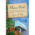 Please Write: Finding Joy and Meaning in the Soulful Art of Handwritten Letters