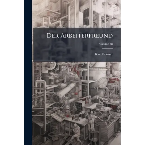 Der Arbeiterfreund; Volume 38