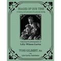 Images of Our Time: A History and Pictures of a Pioneer Family