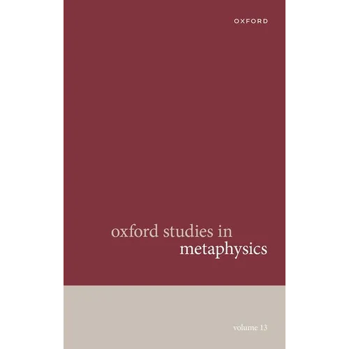 Oxford Studies in Metaphysics Volume 13