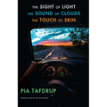 The Sight of Light the Sound of Clouds the Touch of Skin: [Senses Quintet: 3, 4 & 5]