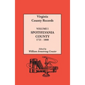 Virginia County Records. Volume I: Spotsylvania County, 1721-1800
