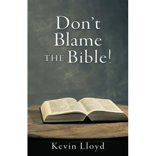Don't Blame The Bible!