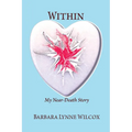 Within: My Near-Death Story