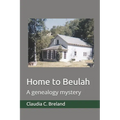 Home to Beulah: A genealogy mystery