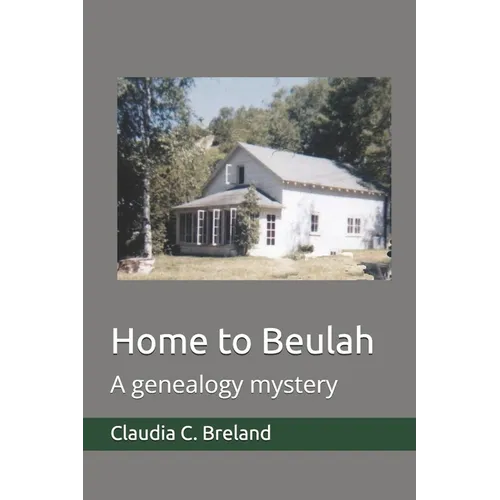 Home to Beulah: A genealogy mystery