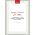 Theodore Roosevelt and His English Correspondents: A Special Relationship of Friends Transactions, American Philosophical Society (Vol. 63, Part 2)