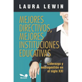 Mejores directivos, mejores instituciones educativas: liderazgo y neurogestión en el siglo XXI