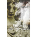Beyond the Graveyard: Ghostly Encounters