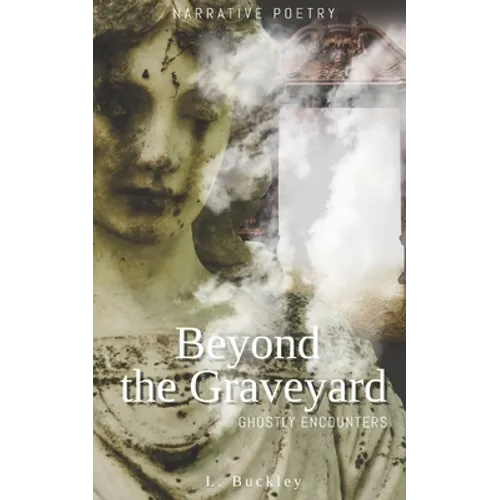 Beyond the Graveyard: Ghostly Encounters