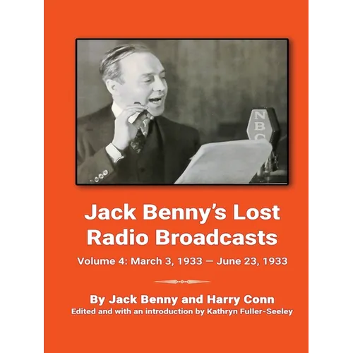 Jack Benny's Lost Radio Broadcasts Volume 4: March 3, 1933 - June 23, 1933