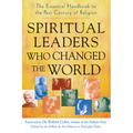 Spiritual Leaders Who Changed the World: The Essential Handbook to the Past Century of Religion