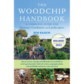 The Woodchip Handbook: A Complete Guide for Farmers, Gardeners and Landscapers
