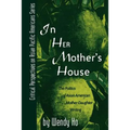 In Her Mother's House: The Politics of Asian American Mother-Daughter Writing